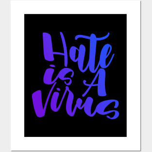 Hate Is A Virus Posters and Art